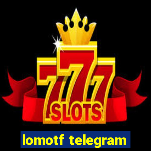 lomotf telegram